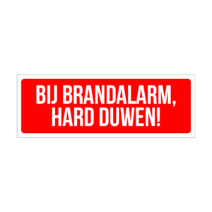 Red sign with white bold Dutch text: 'BIJ BRANDALARM, HARD DUWEN!'